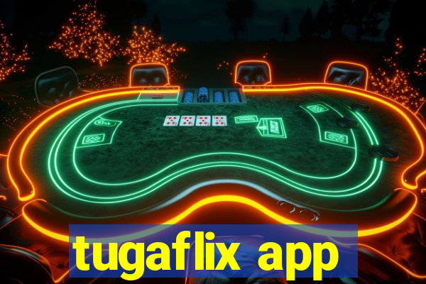 tugaflix app